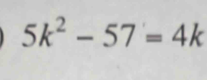 5k^2-57=4k