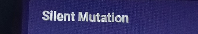 Silent Mutation