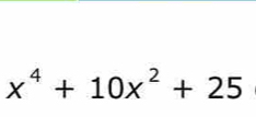 x^4+10x^2+25