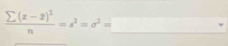 frac sumlimits (x-overline x)^2n=s^2=sigma^2=