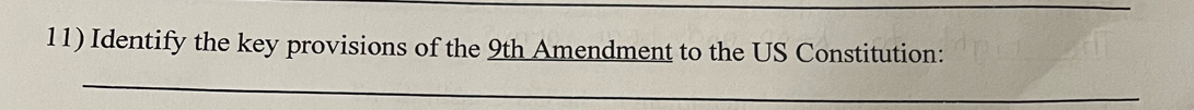 Identify the key provisions of the 9th Amendment to the US Constitution: 
_