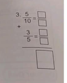 beginarrayr b. 5/10 - □ /□   + 3/5 - □ /□   hline □ endarray