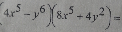 (4x^5-y^6)(8x^5+4y^2)=