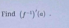 Find (f^(-1))'(a).