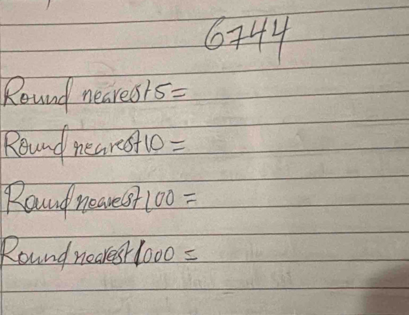 6744
Round necres' 5=
Round mearesf1o = 
Round neavest. 100=
Round neresh 1000=