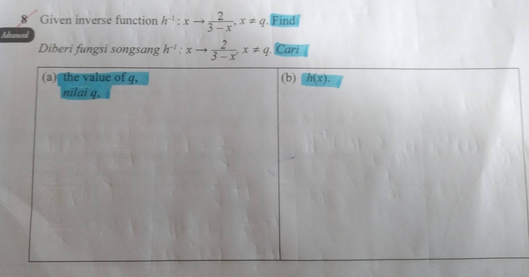 Given inverse function h^(-1):xto  2/3-x ,x!= q. Find
Advanced
Diberi fungsi songsang h^(-1):xto  2/3-x ,x!= q. Cari