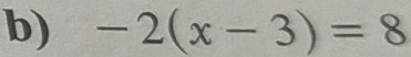 -2(x-3)=8