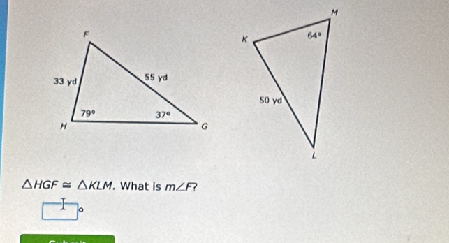 △ HGF≌ △ KLM. What is m∠ F
。