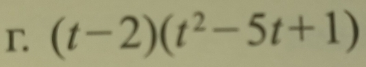 (t-2)(t^2-5t+1)