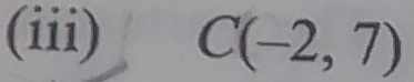 (iii) C(-2,7)