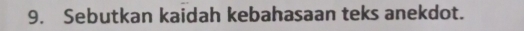 Sebutkan kaidah kebahasaan teks anekdot.