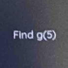 Find g(5)