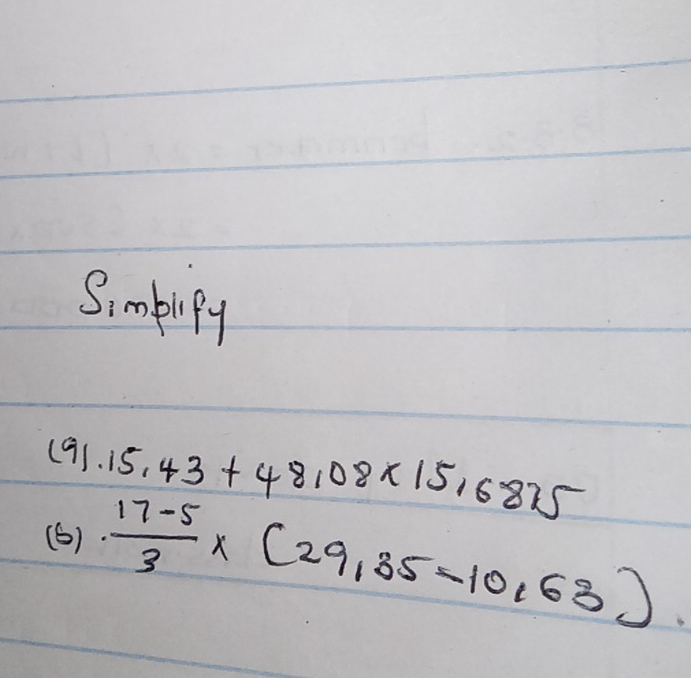 Simbipy 
(9). 15.43+48.08* 15.6875
(6)  (17-5)/3 * (29,35-10,63)