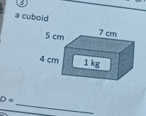 a cuboid 
_
D=