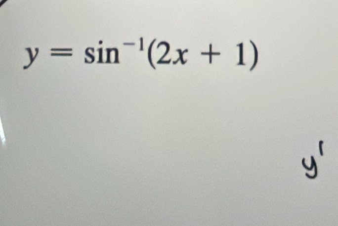 y=sin^(-1)(2x+1)