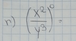 ) ( x^2/y^3 )^0=