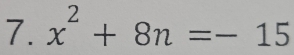 x^2+8n=-15