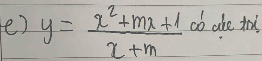 y= (x^2+mx+1)/x+m  ao ake tr