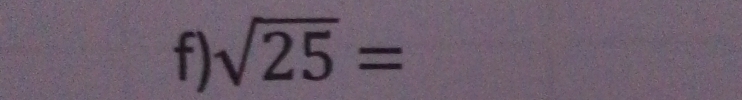 sqrt(25)=