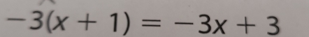 -3(x+1)=-3x+3