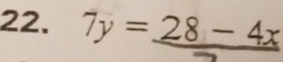 7y=frac 28-4x