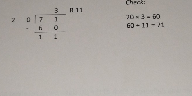 Check:
R 11
20* 3=60
60+11=71