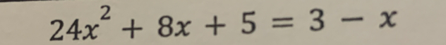 24x^2+8x+5=3-x