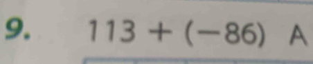 113+(-86) A