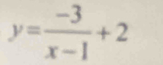 y= (-3)/x-1 +2