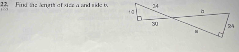 Find the length of side a and side b. 
(22)