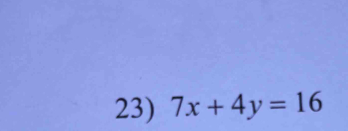 7x+4y=16