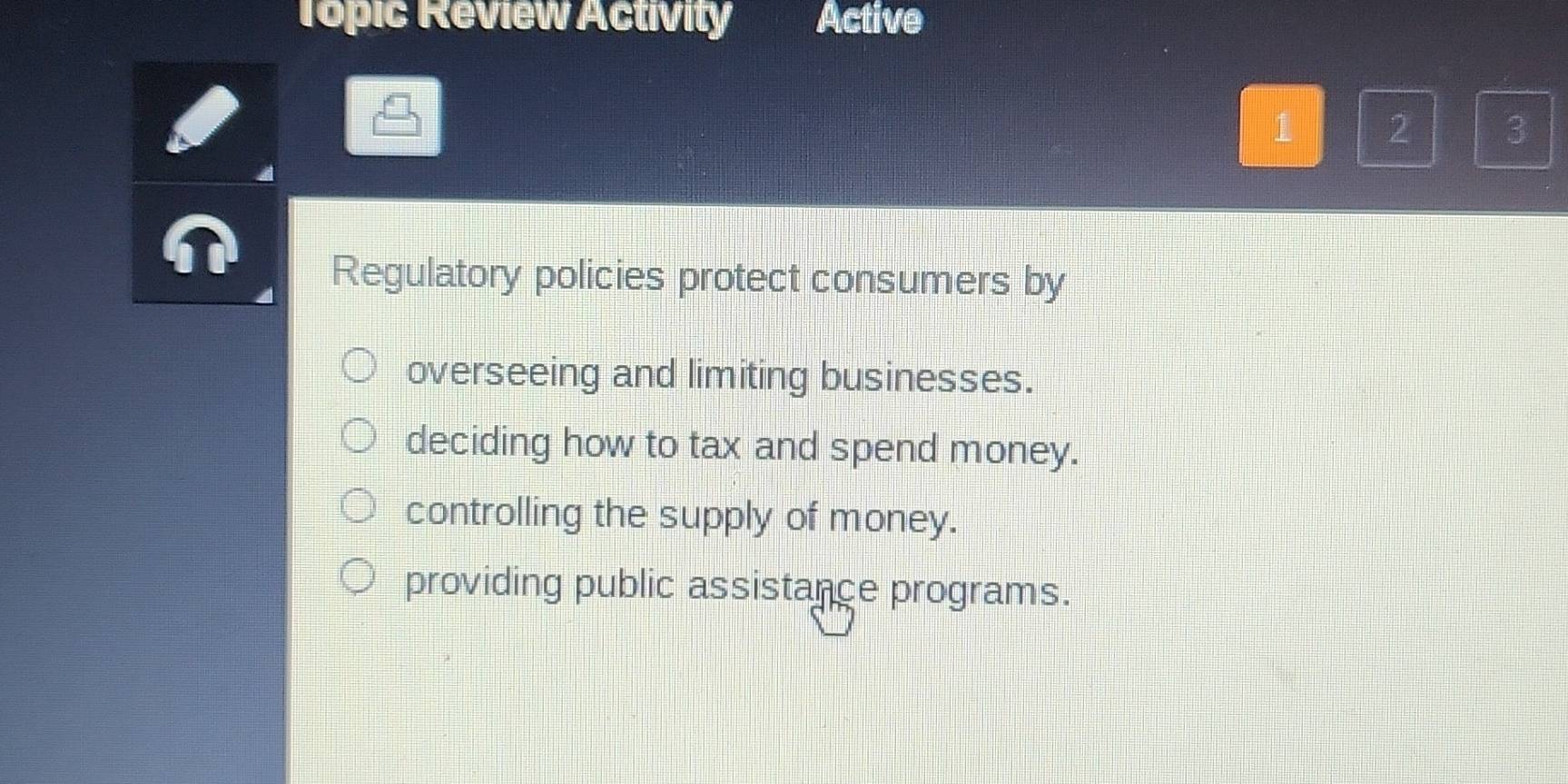 Solved: Tópic Review Activity Active 1 2 3 Regulatory policies protect ...