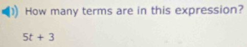 How many terms are in this expression?
5t+3