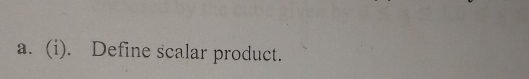 Define scalar product.