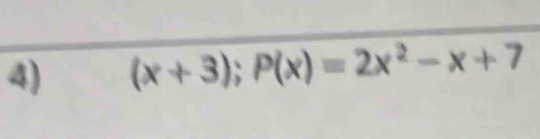 (x+3);P(x)=2x^2-x+7