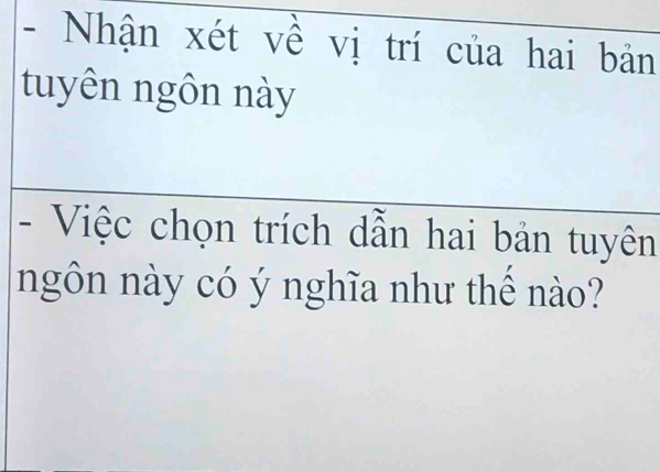 Nhận xét về vị trí của hai bản 
tuyên ngôn này 
- Việc chọn trích dẫn hai bản tuyên 
ngôn này có ý nghĩa như thế nào?