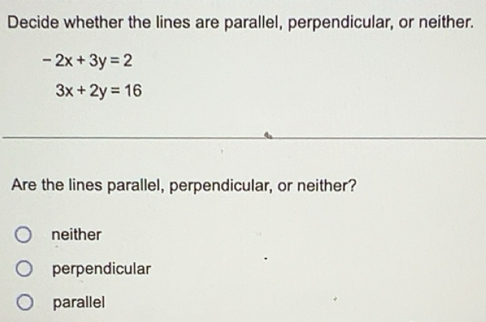 Solved: Decide whether the lines are parallel, perpendicular, or ...