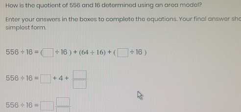 How is the quotient of 556 and 16 determined using an area model? Enter ...