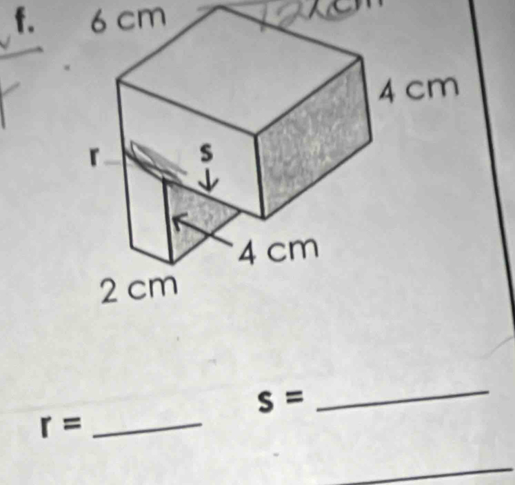 6 cm
s=
_
r= _ 
_