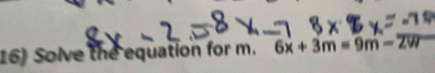 Solve the equation for m. 6x+3m=9m-2w