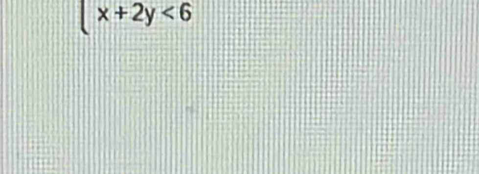 x+2y<6</tex>