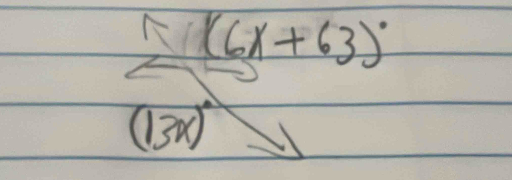 (6x+63)^circ 
(13x)^circ 