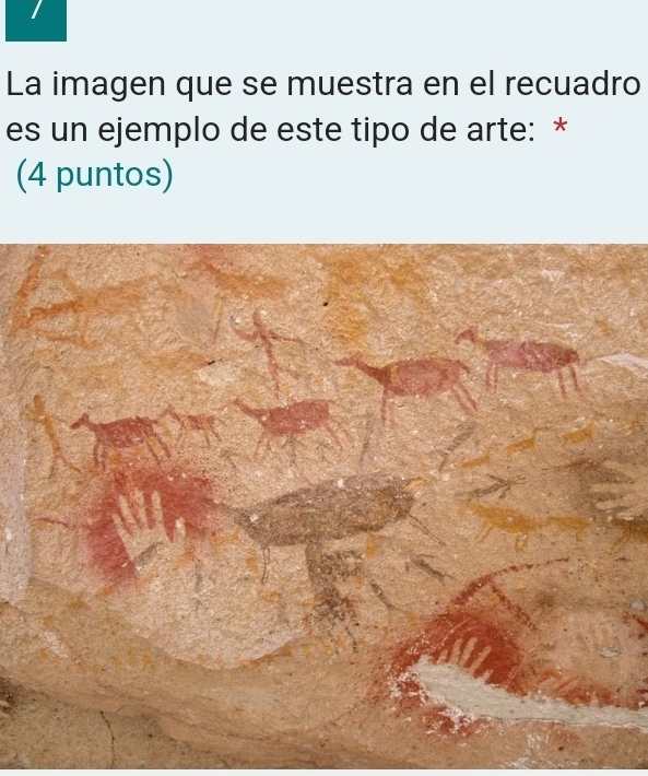 La imagen que se muestra en el recuadro 
es un ejemplo de este tipo de arte: * 
(4 puntos)