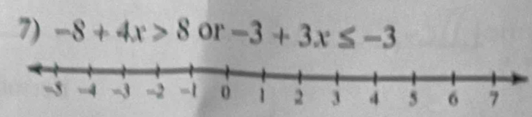 -8+4x>8 or -3+3x≤ -3