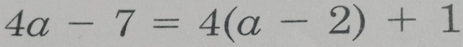 4a-7=4(a-2)+1