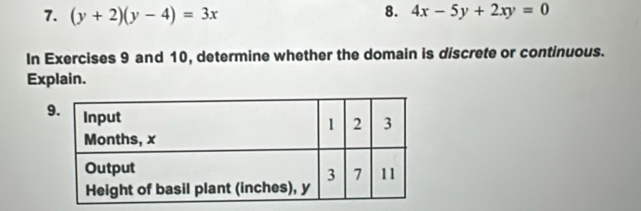 (y+2)(y-4)=3x 8. 4x-5y+2xy=0
In Exercises 9 and 10, determine whether the domain is discrete or continuous.
Explain.