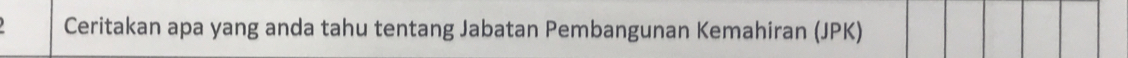Ceritakan apa yang anda tahu tentang Jabatan Pembangunan Kemahiran (JPK)