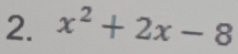 x^2+2x-8