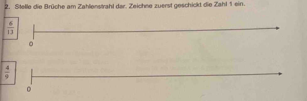 Stelle die Brüche am Zahlenstrahl dar. Zeichne zuerst geschickt die Zahl 1 ein.
 6/13 
0
 4/9 
0