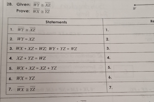 Given: overline WY≌ overline XZ
Prove: overline WX≌ overline YZ
W
Re